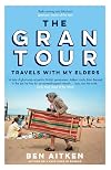The Gran Tour: Travels with my Elders