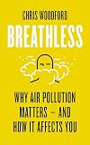 Breathless: Why Air Pollution Matters – and How it Affects You