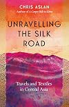 Unravelling the Silk Road: Travels and Textiles in Central Asia