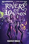 Rivers of London, Vol. 6: Water Weed