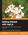 Getting started with hapi.js : build well-structured, testable applications and APIs using hapi.js
