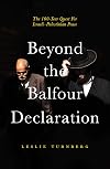 Beyond the Balfour Declaration: 100 Years of Israeli-Palestinian Conflict