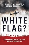 White Flag?: An Examination of the UK's Defence Capability