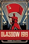 Glasgow 1919: The Rise of Red Clydeside
