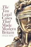 The ten legal cases that made modern Britain