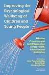 Improving the Psychological Wellbeing of Children and Young People: Effective Prevention and Early Intervention Across Health, Education and Social Care