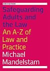 Safeguarding Adults and the Law, Third Edition