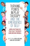 Turning Points in Play Therapy and the Emergence of Self