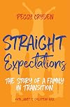 Straight Expectations: The Story of a Family in Transition