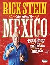 The Road to Mexico: 120 Vibrant Recipes from California and Mexico