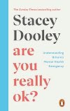 Are You Really OK?: Understanding Britainβs Mental Health Emergency