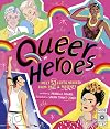 Queer Heroes: Meet 53 LGBTQ Heroes From Past and Present!