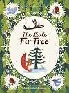 The Little Fir Tree: From an original story by Hans Christian Andersen