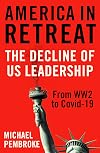 America in Retreat: The Decline of US Leadership from WW2 to Covid-19