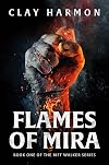 Flames Of Mira: Book One of The Rift Walker Series