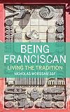 Being Franciscan: Living the Tradition