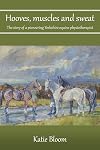 Hooves, Muscles and Sweat: The story of a pioneering Yorkshire equine physiotherapist