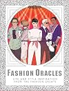 Fashion Oracles: Life and Style Inspiration from the Fashion Greats