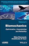 Biomechanics: Optimization, Uncertainties and Reliability (Reliability of Multiphysical Systems Set)
