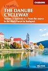 The Danube Cycleway Volume 1: EuroVelo 6 – From the source in the Black Forest to Budapest (Cicerone Guides)