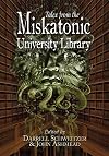 Tales From the Miskatonic University Library