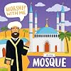 Worship with Me at the Mosque