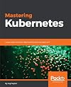 Mastering Kubernetes: Large scale container deployment and management
