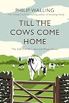 Till the Cows Come Home: The Story of Our Eternal Dependence