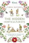 The Hidden Horticulturists: The Untold Story of the Men Who Shaped Britain’s Gardens