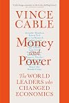 Money and Power: The World Leaders Who Changed Economics