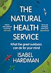 The Natural Health Service: How Nature Can Mend Your Mind
