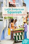 Lonely Planet : Phrasebook : Latin American Spanish : Phrasebook & dictionary