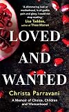Loved and Wanted: A Memoir of Choice, Children, and Womanhood