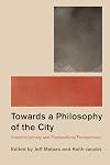 Philosophy and the City: Interdisciplinary and Transcultural Perspectives