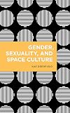 Gender, Sexuality, and Space Culture (Radical Cultural Studies)
