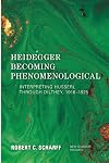 Heidegger Becoming Phenomenological: Interpreting Husserl through Dilthey, 1916–1925 (New Heidegger Research)