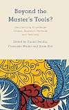 Beyond the master's tools? : decolonizing knowledge orders, research methods and teaching