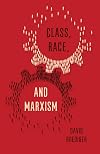 Class, Race, and Marxism