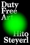 Duty Free Art: Art in the Age of Planetary Civil War