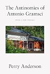 The Antinomies of Antonio Gramsci
