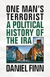 One Man's Terrorist: A Political History of the IRA