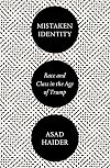 Mistaken Identity: Race and Class in the Age of Trump
