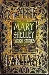 Mary Shelley Horror Stories (Gothic Fantasy)