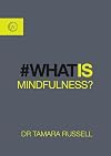 What is Mindfulness?
