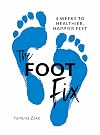 The Foot Fix: 4 Weeks to Healthier, Happier Feet