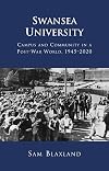 Swansea University: Campus and Community in a Post-War World, 1945 - 2020