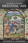 Introducing the Medieval Ass (Medieval Animals)