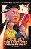 Choose Your Own Apocalypse with Kim Jong-Un and Friends