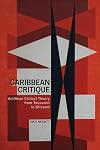 Caribbean Critique: Antillean Critical Theory from Toussaint to Glissant (Contemporary French and Francophone Cultures)