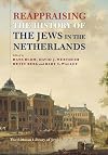 Reappraising the History of the Jews in the Netherlands (The Littleman Library of Jewish Civilization)